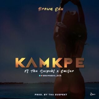 Music: Brown Edu - Kamkpe ft Tha Suspekt X Emstar // @brownedu_dcr 26 IMG 20180116 WA0004