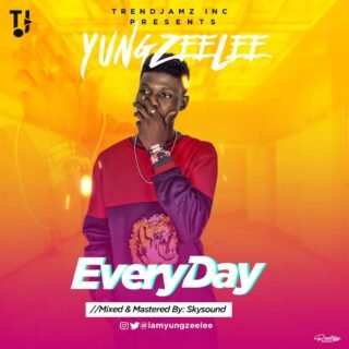 Yung Zeelee Every Day Artwork www.Trendjamz.com .ng