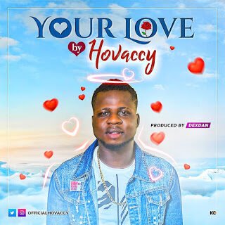 Music: Hovaccy – Your Love 21 IMG 20180618 WA0015