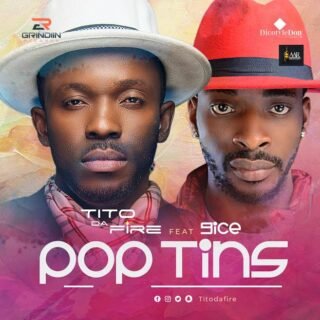 Download Music: Titodafire - Pop Tins ft 9ice @Titodafire 23 Tito Da Fire Ft. 9ice Pop Time art