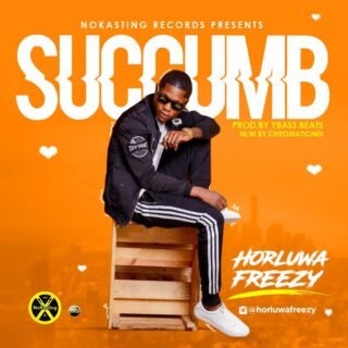 MUSIC: HorluwaFreezy – Succumb | @Horluwafreezy 22 Horluwa Freezy Succumb Artwork