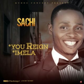 Download Music: Sachi - You Reign & Imela 23 IMG 20180629 WA0011