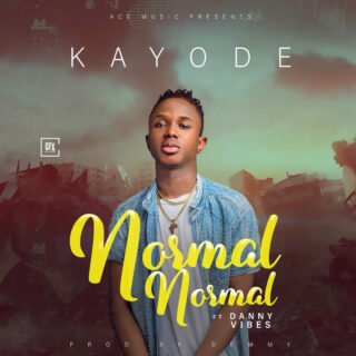Download Music: Kayode - Normal Normal Ft Danny vibes | @kashcoming 21 ca2
