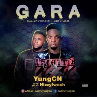 Music: YungCN Ft Hizzyfwesh - Gara (Prod. Mystylez Beat) | @iam_djsalam 23 IMG 20180827 WA0012