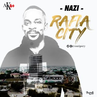 MUSIC: NAZI – RAFFIA CITY (PROD. BY NEROSPARKZ) | @NAZIPARY 22 Raffia City Artwork