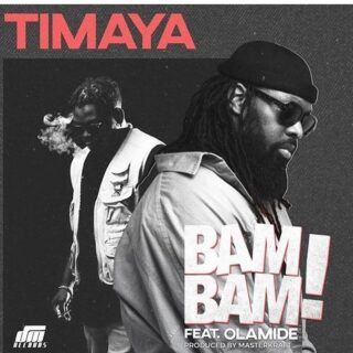 Timaya Ft. Olamide – Bam Bam