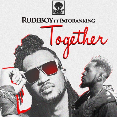 rudeboy together ft patoranking