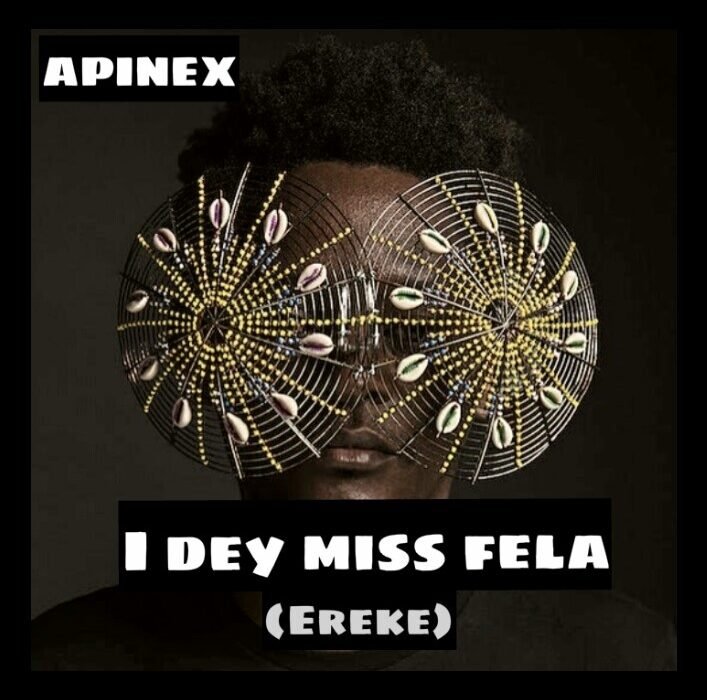 Apinex I Dey Miss Fela