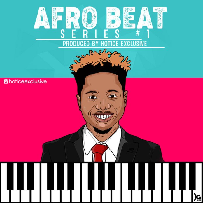 Hotice Exclusive Afro Beat Series 1