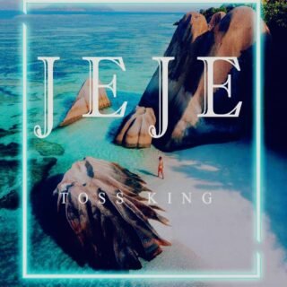 MUSIC: Toss King - Jeje 22 Toss King Jeje Artwork