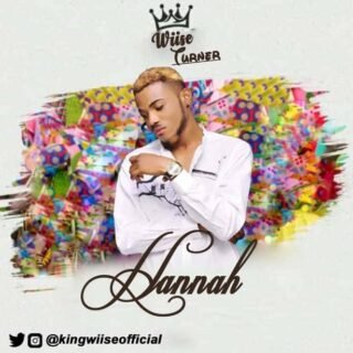 MUSIC: Wiise Turner - Hannah 25 IMG 20181104 WA0014