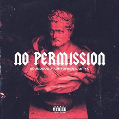 runtown no permission ft nasty c