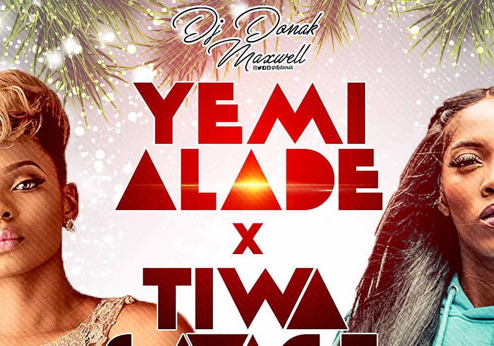 DJ Donak Yemi Alade vs Tiwa Savage Mix