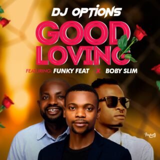 DJ Options Good Loving Ft. Boby Slim X Funky Feat