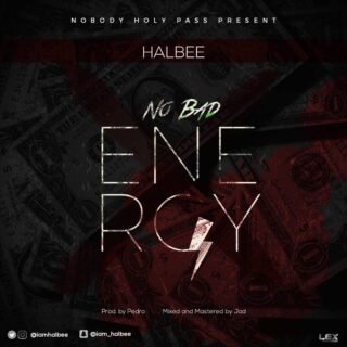 MUSIC: Halbee - No Bad Energy 26 IMG 20181223 WA0002