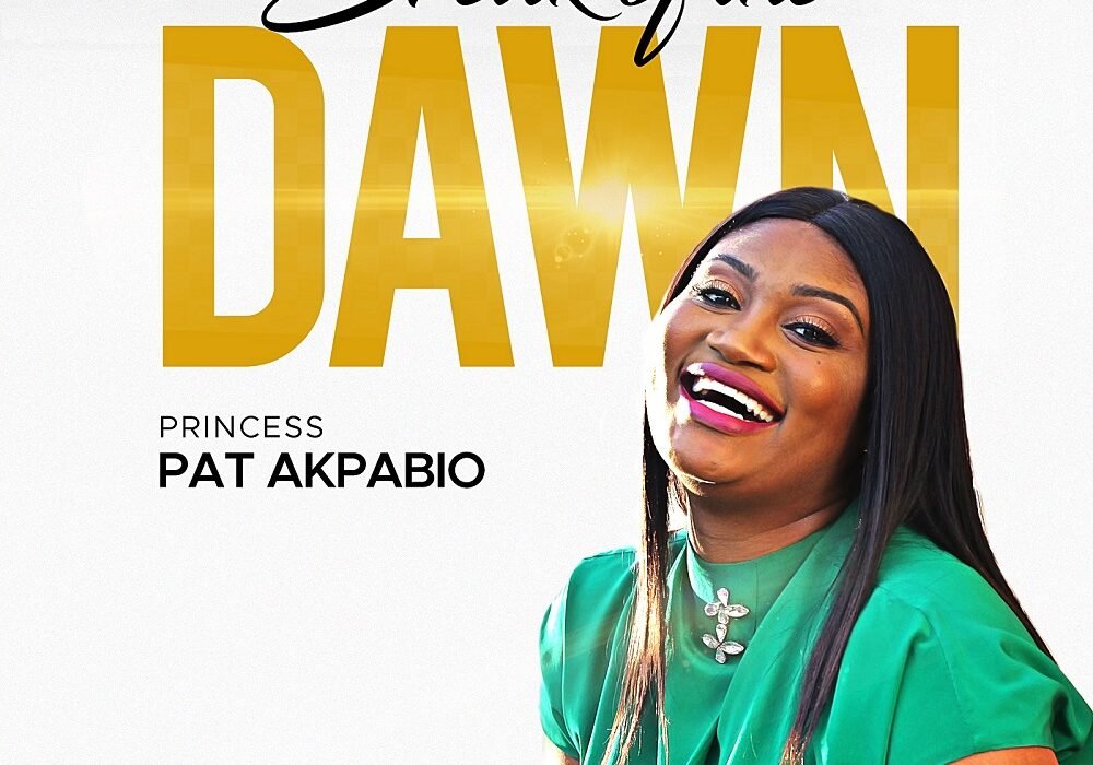 Princess Pat Akpabio Break Of The Dawn