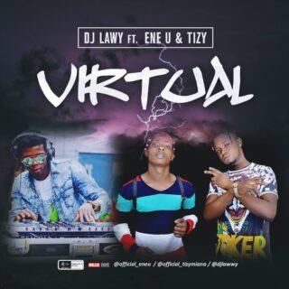 MUSIC: Dj Lawy - Virtual Ft. Ene U & Tizy 21 Virtual Artwork