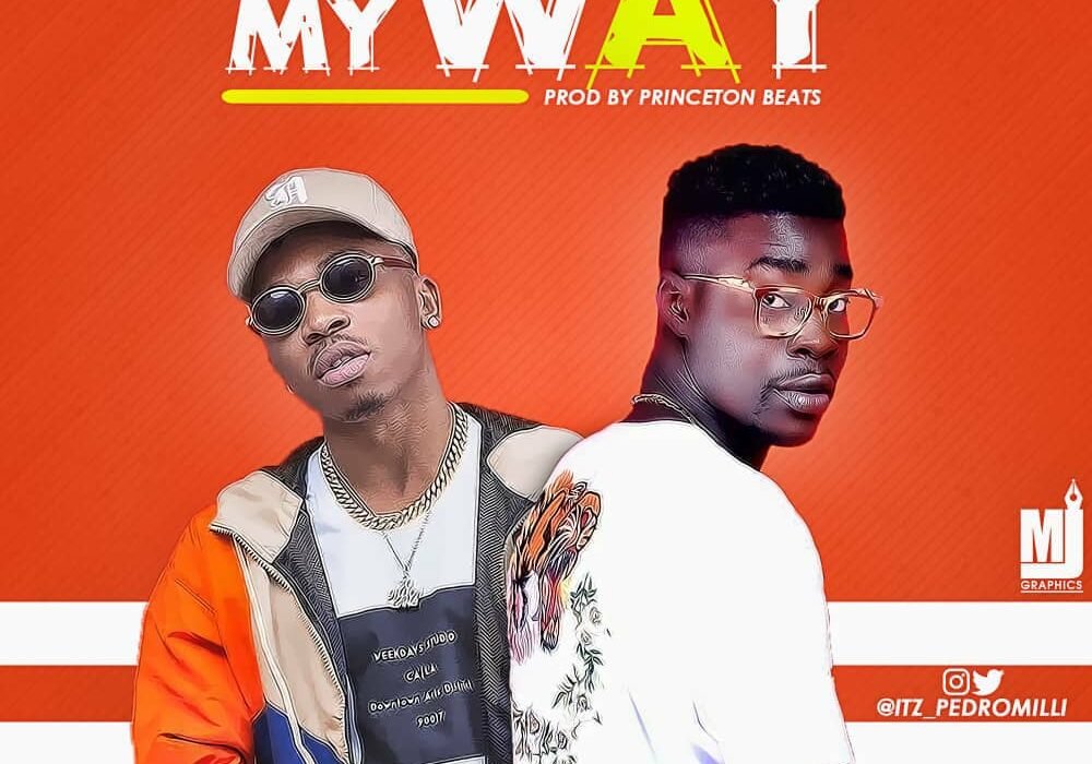 Pedro Milli My Way Ft. Mayorkun