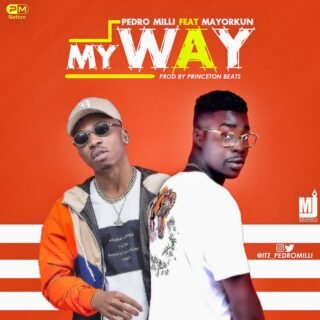 Pedro Milli My Way Ft. Mayorkun