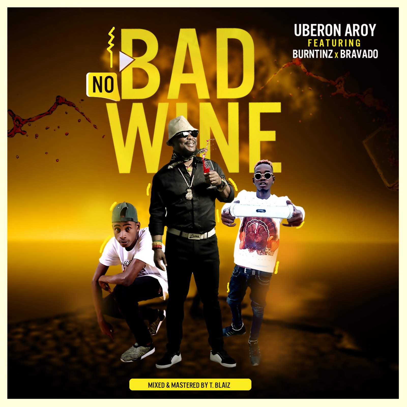 Reviews: Uyo Top10 Jamz - January Edition 7 UBERON AROY NO BAD WINE FT. BURNTINZ X BRAVADO 1