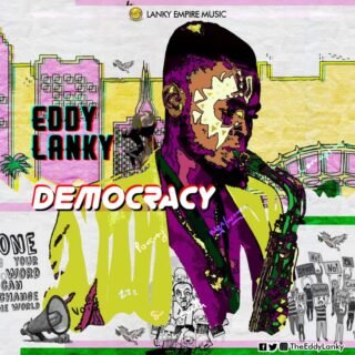 MUSIC: Eddy Lanky - Democracy | @TheEddyLanky 27 democracy new