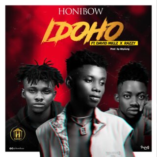 Music: HoniBow - Idoho ft David Millz x Razzy 27 honibow 1