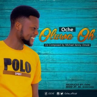 Music: Oluwa Oh - Oche (@oche_official) 20 IMG 20190217 WA0000
