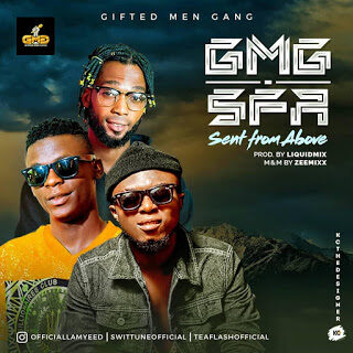 Music: GMG Ft. Lamyeed x Swittune x Tea Flash – Sent From Above 29 IMG 20190217 WA00302