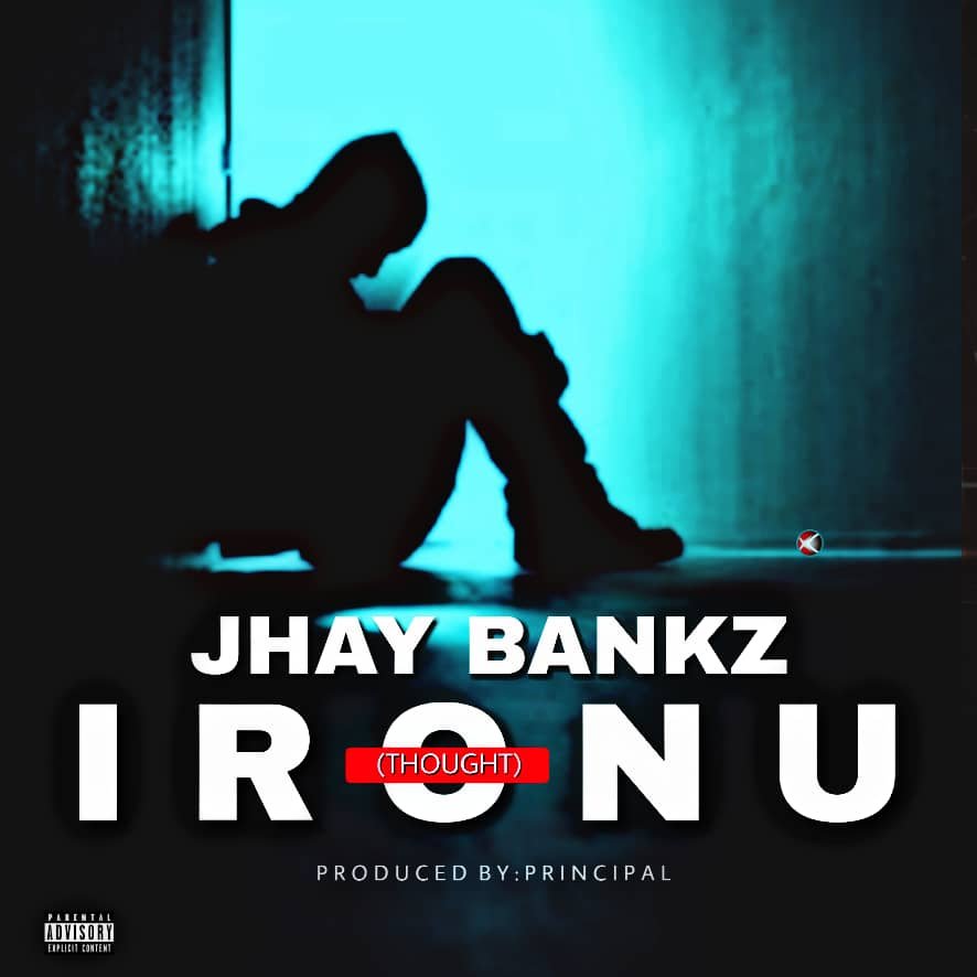 Jhay Bankz Ironu Thought Prod. By Principal Artwork