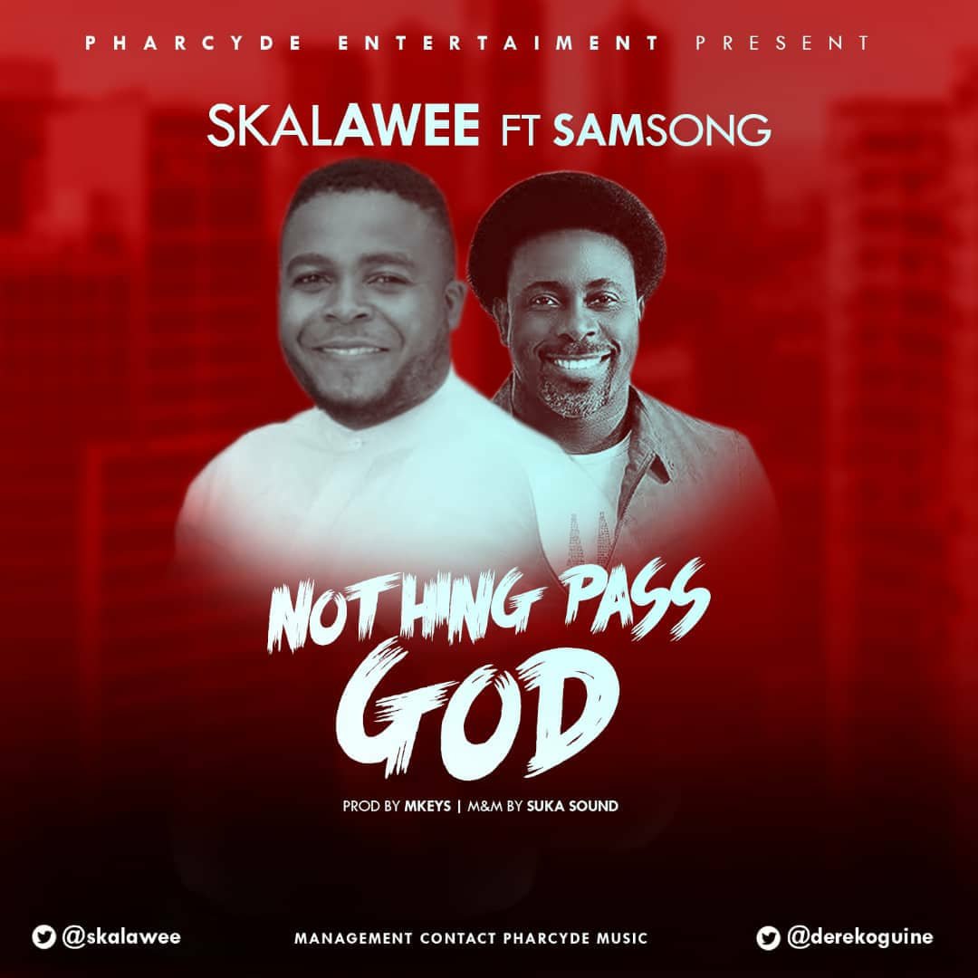 Skalawee Nothing Pass God Remix Ft. Samsong