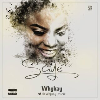 MUSIC: Whykay - SAYÉ (Prod. By Siege) // @Whykay_music 26 Whykay Saye Prod. By Siege Artwork