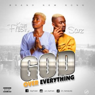 Music: Kayfresh X Sarz - God Over Everything 23 kayfresh cover