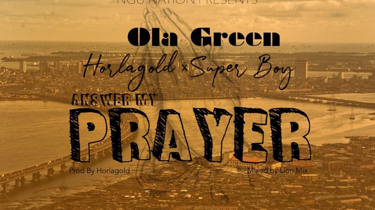 Ola Green Ft Horlagold x Super Boy Answer My Prayer art