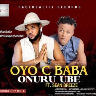 Music: Oyo-C Baba Ft Sean Breeze – Onuru Ube 29 Oyo c Baba ft Sean Breeze Onuru Ube 1