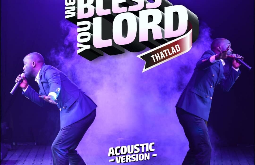 Thatlad – We Bless You Lord @thatladsteve