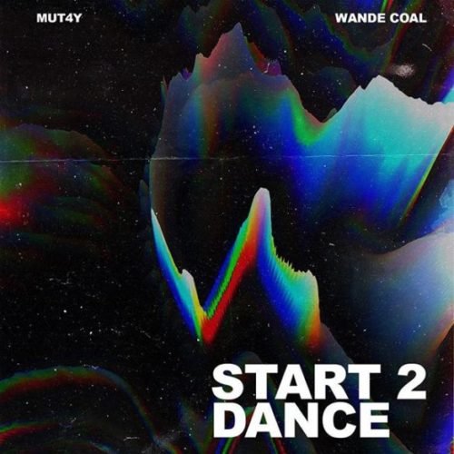 mut4y ft wande coal start 2 dance