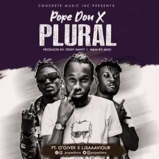 Music: Pope Don X - Plural ft O'giver x L J 21 IMG 20190409 WA0008
