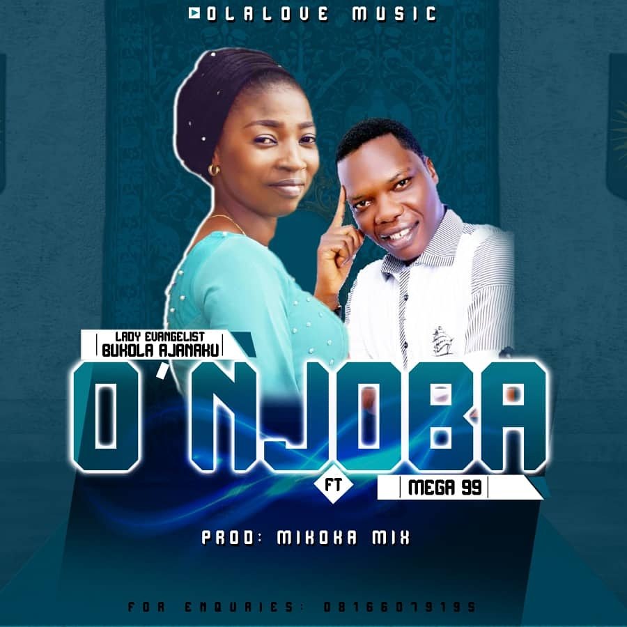 O n joba Bukola Ajanaku ft Mega99