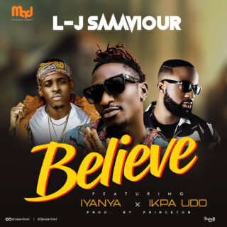 Music: L-J Saaaviour - Believe ft. Iyanya & Ikpa Udo // @LJSAAAVIOUR 29 image1