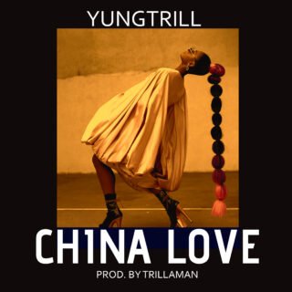 Music: YungTrill - China Love (prod. by Trillaman) @YungTrill_tms 34 CHINA LOVE11