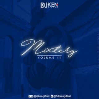 MIXTAPE: DJ Ken Ft Melody - Mixtery III 21 DJ Ken Gifted Mixtery III Art