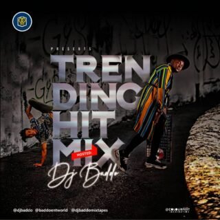 MIXTAPE: Dj Baddo Trending Hit Mix 24 Dj Baddo Trending Hit Mix F Cover