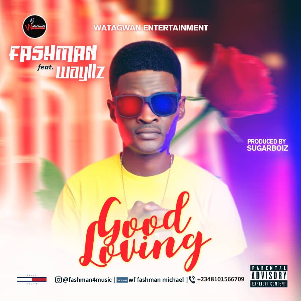 Fashman Ft. Wayllz Good Loving Artwork