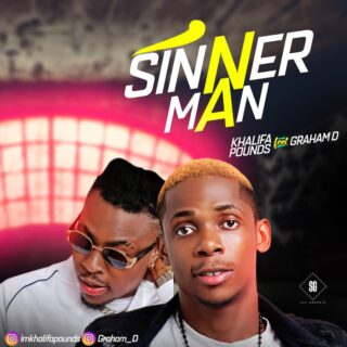 Music: Khalifa Pounds Ft. Graham D - Sinner Man || @imkhalifapounds 24 IMG 20190516 WA0000 1