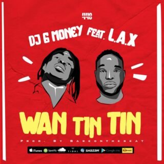 Music: DJ G Money – Wan Tin Tin ft L.A.X (Prod. By BabeOnTheBeat) 22 IMG 20190525 WA0000