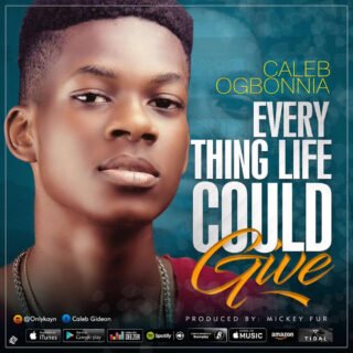 Gospel Music: Caleb Ogbonnia – Everything Life Could Give 23 Caleb Ogbonnia Artwork