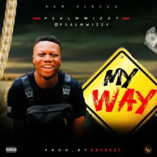 MUSIC: PsalmWizzy - My Way (Prod. By Phynest) 21 IMG 20190616 WA0027