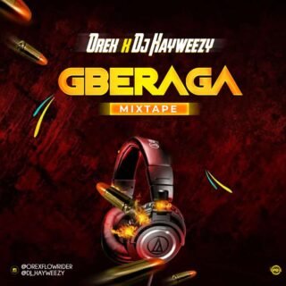 Mixtape: Orex ft DJ Hayweezy - Gberaga Mixtape 23 IMG 20190619 WA0013