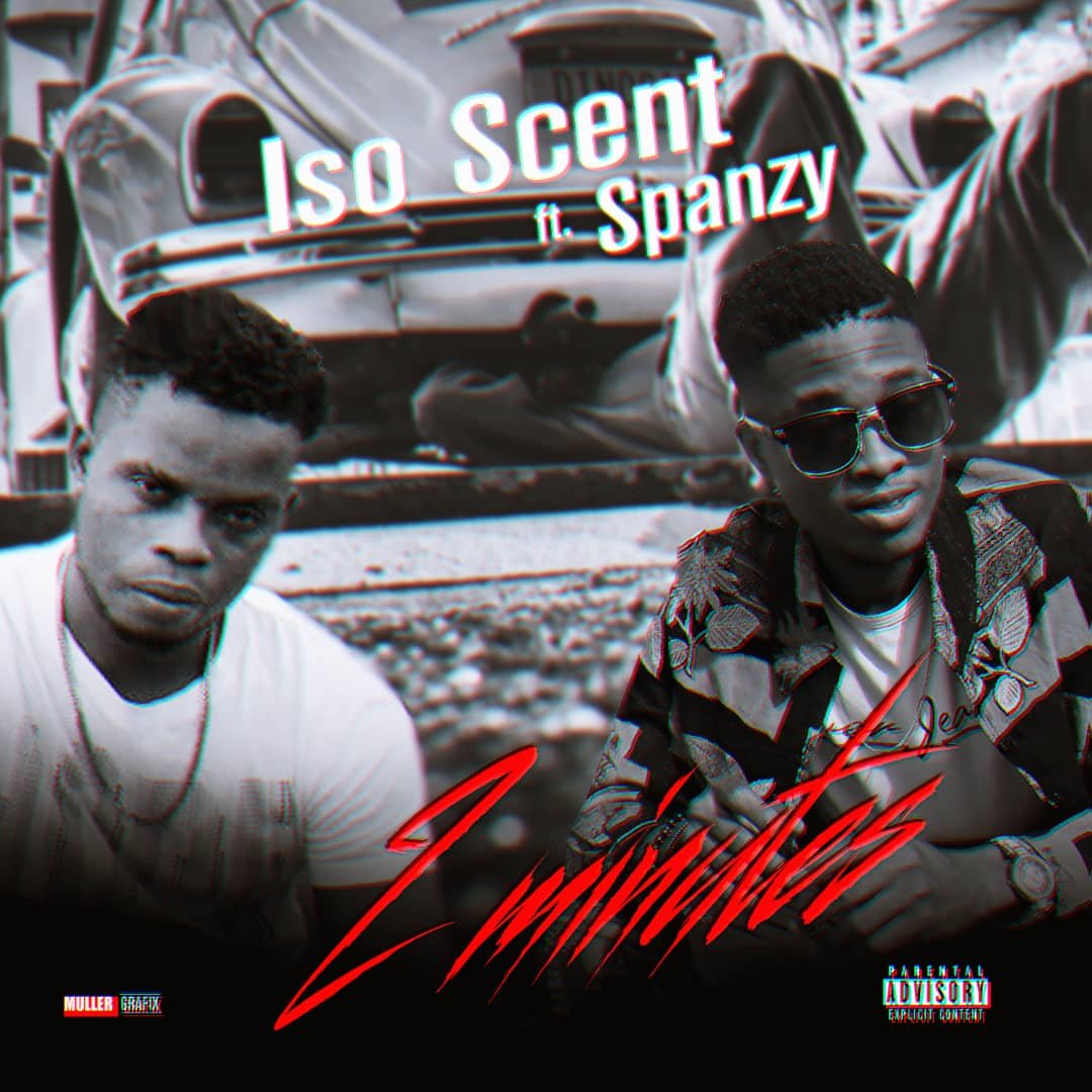 Iso Scent Ft. Spanzy 2 Minutes Artwork 1
