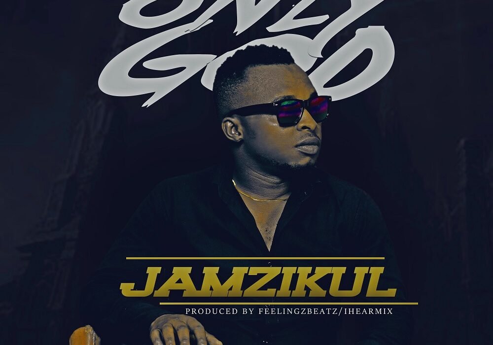 Jamzi Kul Only God